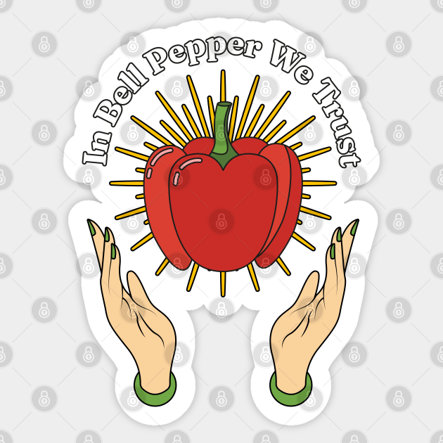 In Bell Pepper We Trust Paprika Lovers Puns Capsicum annuum Bell Pepper Sticker TeePublic